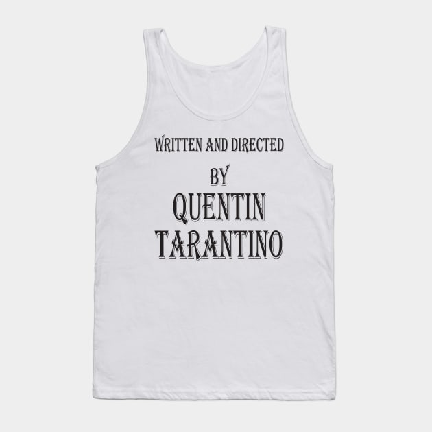 written and directed by quentin tarantino Tank Top by Work Memes